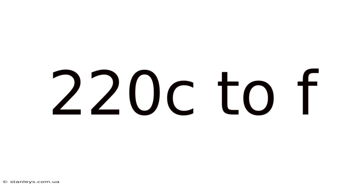 220c To F