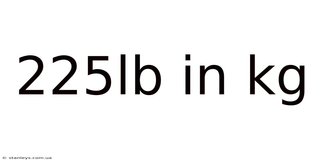 225lb In Kg