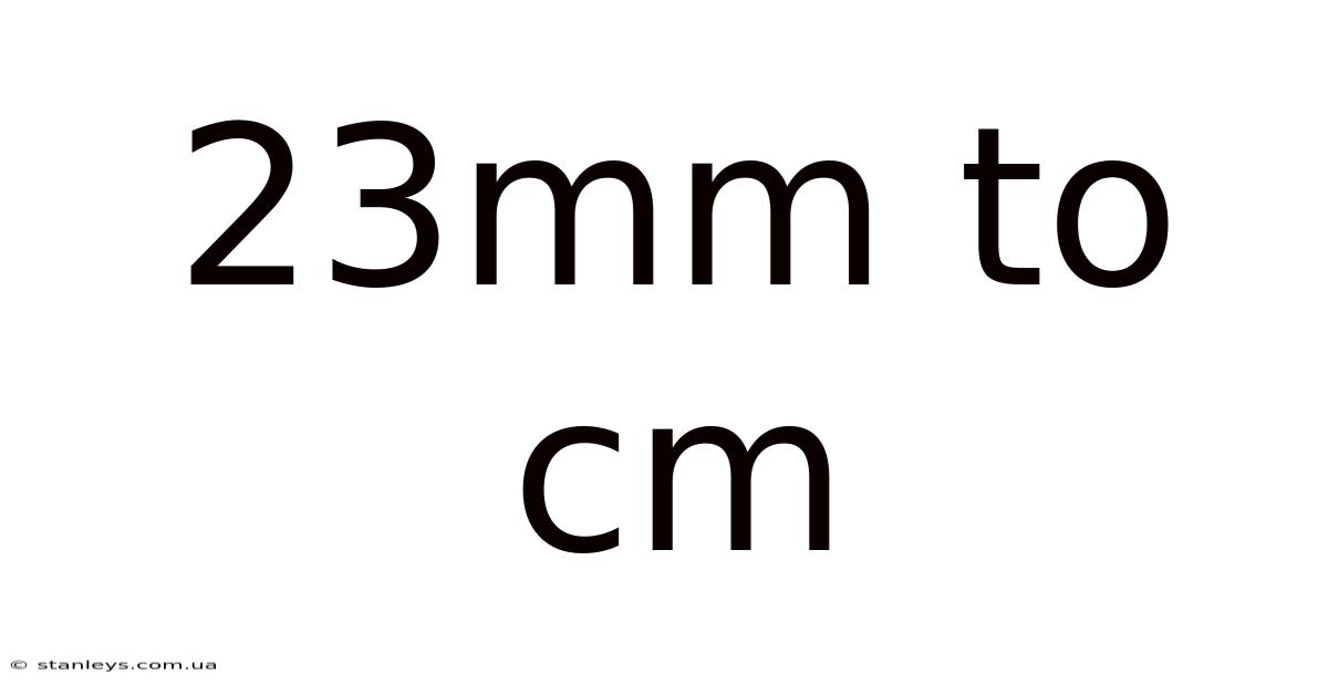 23mm To Cm