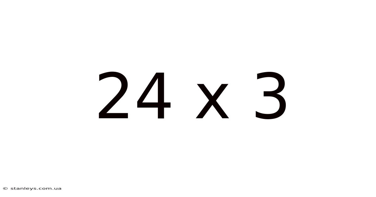 24 X 3