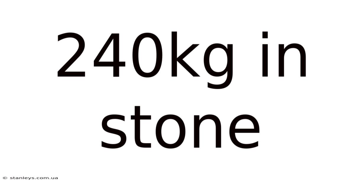240kg In Stone