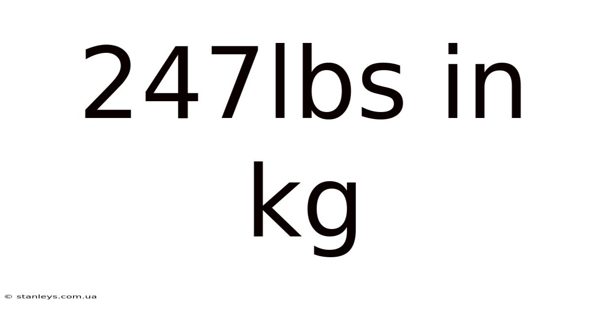 247lbs In Kg