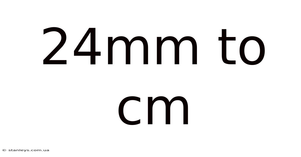 24mm To Cm
