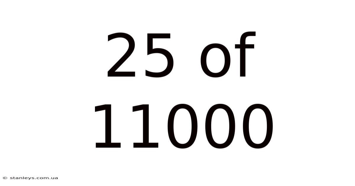 25 Of 11000