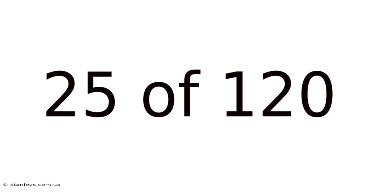 25 Of 120