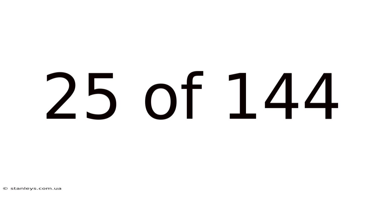 25 Of 144