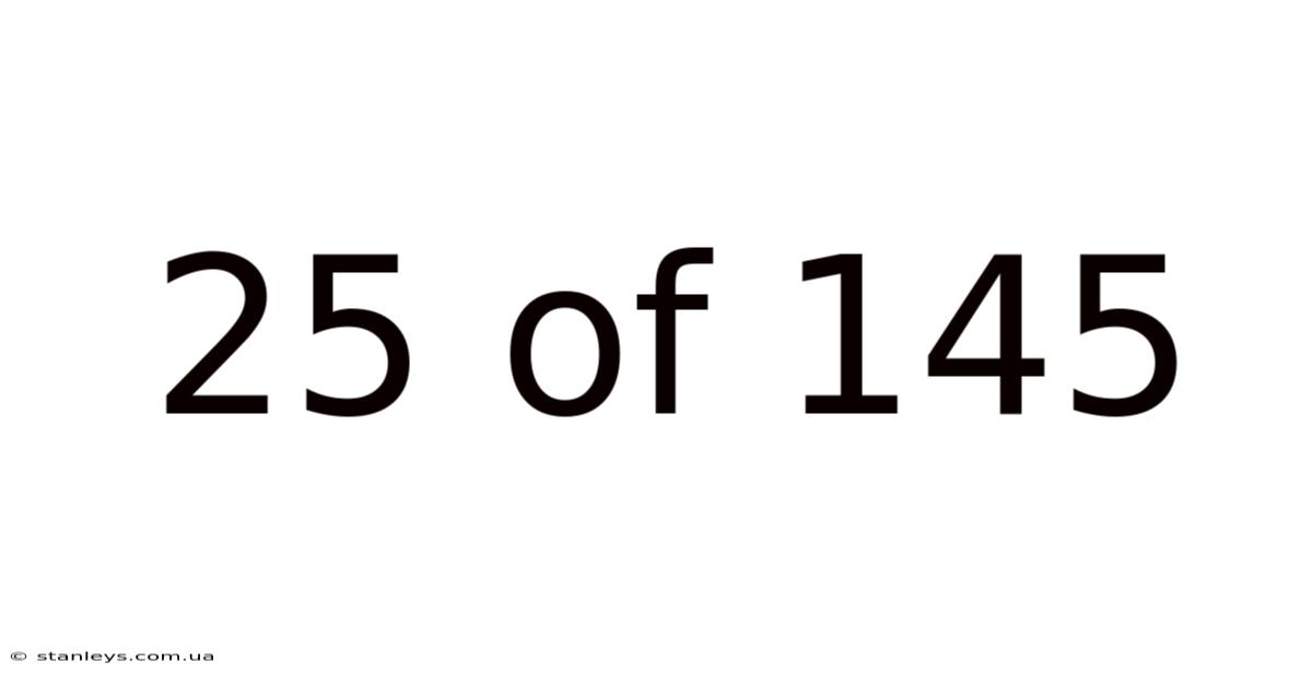 25 Of 145
