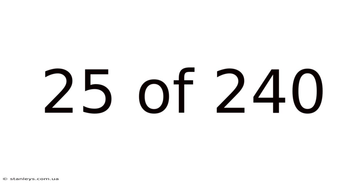 25 Of 240