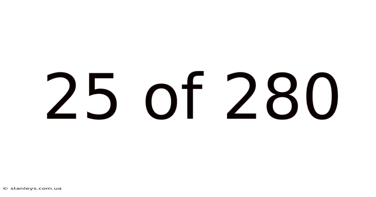 25 Of 280