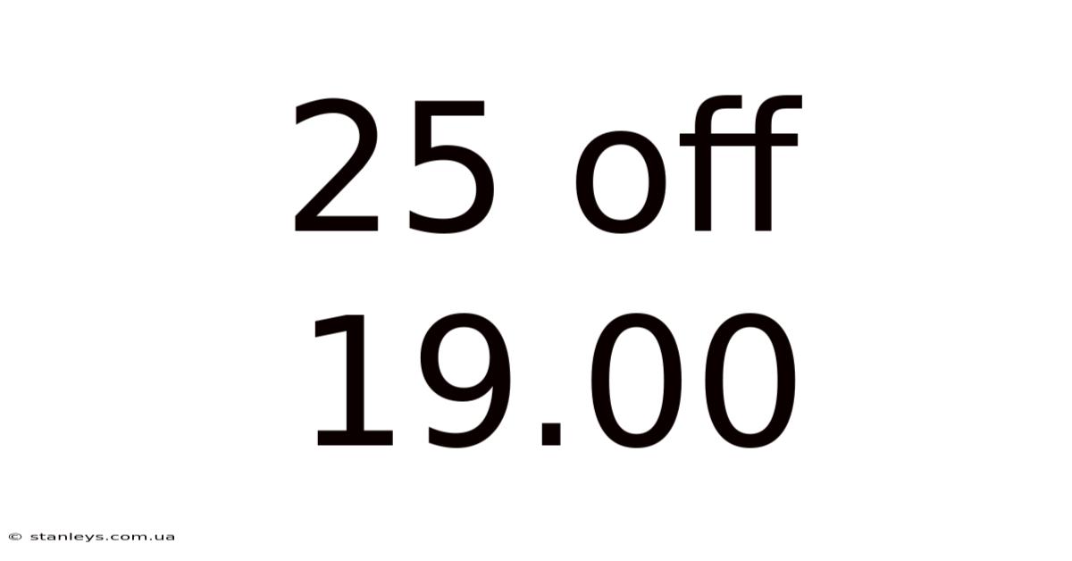 25 Off 19.00