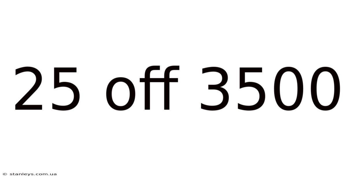25 Off 3500