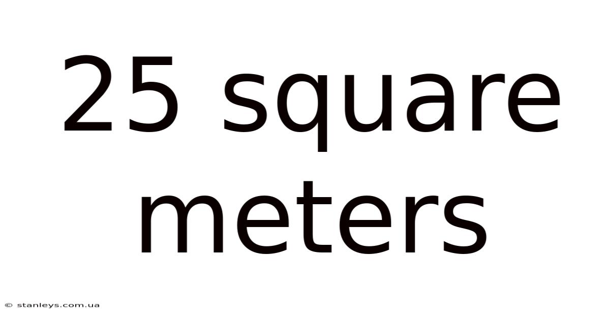 25 Square Meters