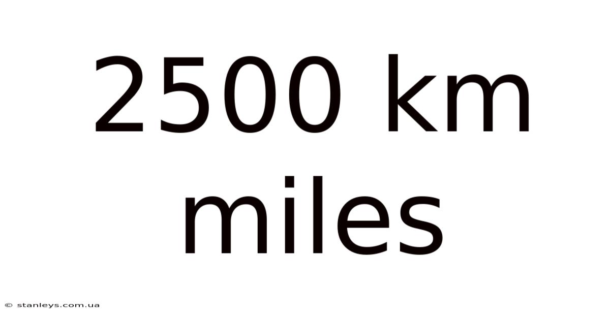 2500 Km Miles