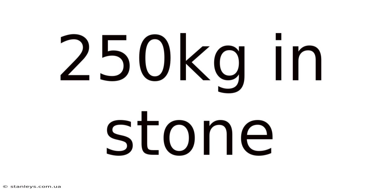 250kg In Stone