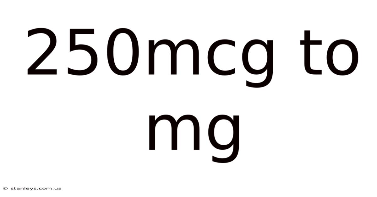 250mcg To Mg