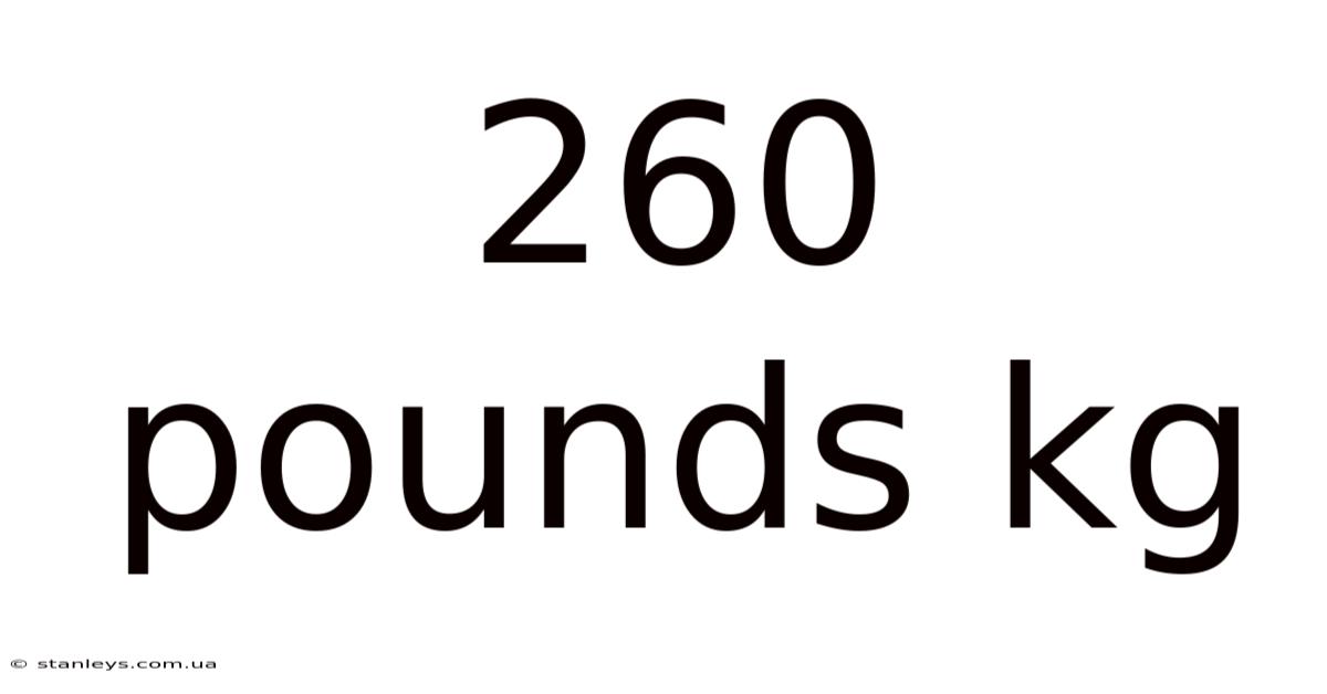 260 Pounds Kg
