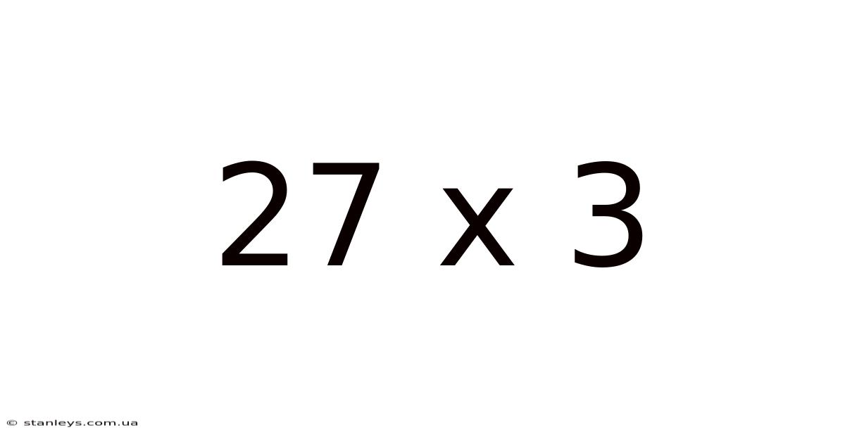 27 X 3
