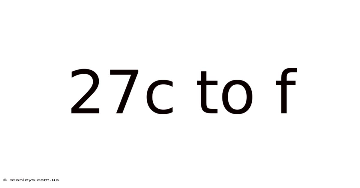 27c To F