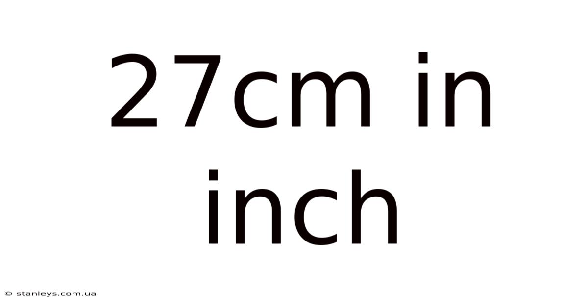 27cm In Inch