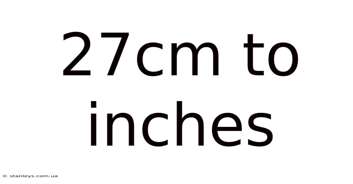 27cm To Inches