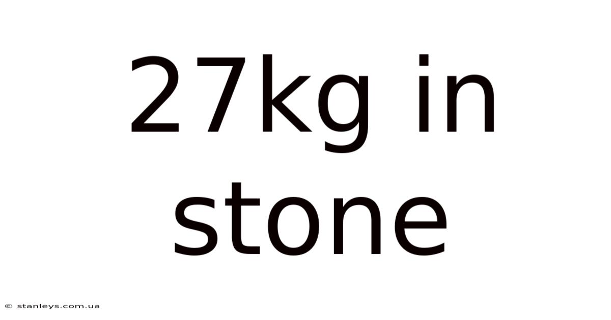 27kg In Stone