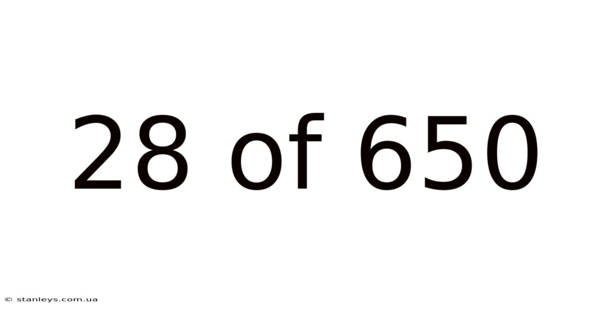 28 Of 650
