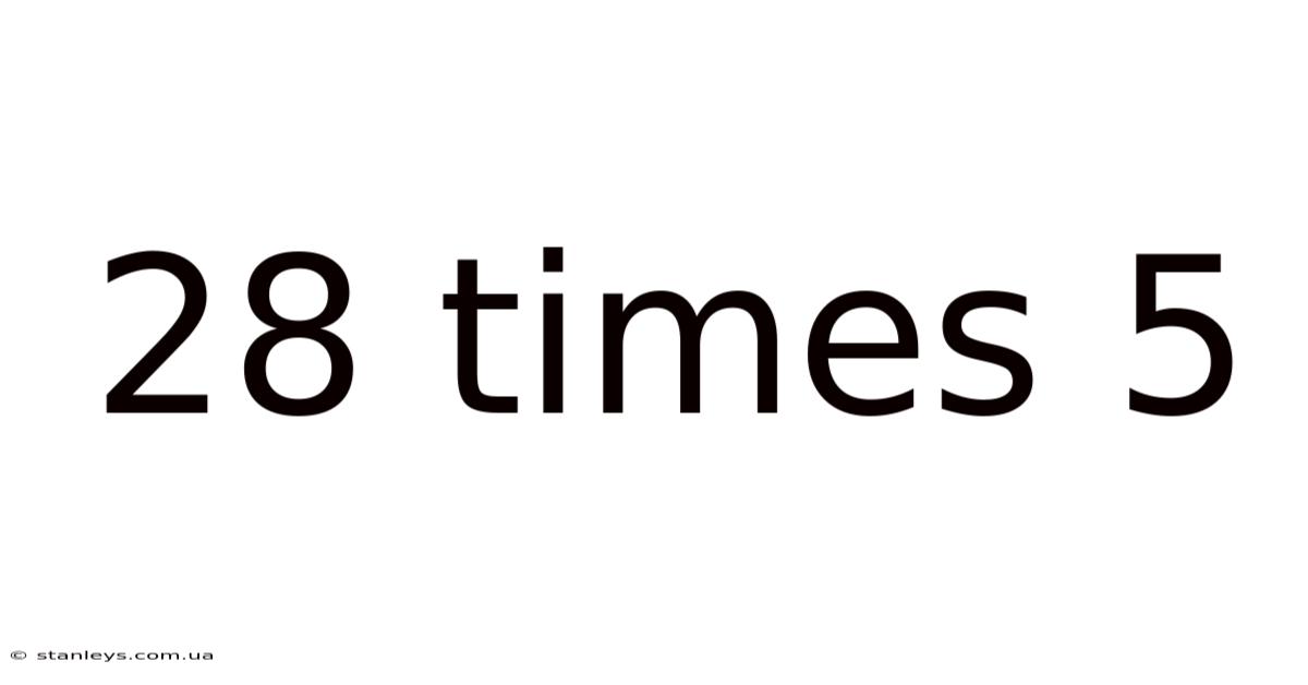 28 Times 5