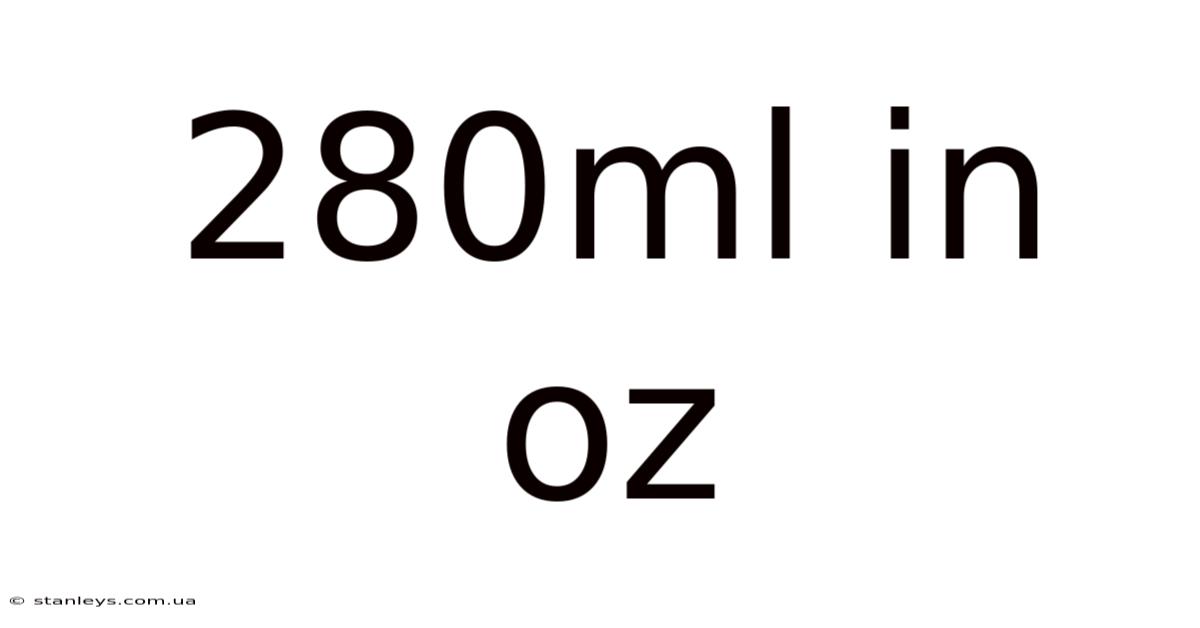 280ml In Oz