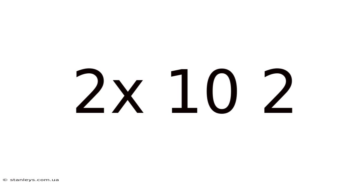 2x 10 2