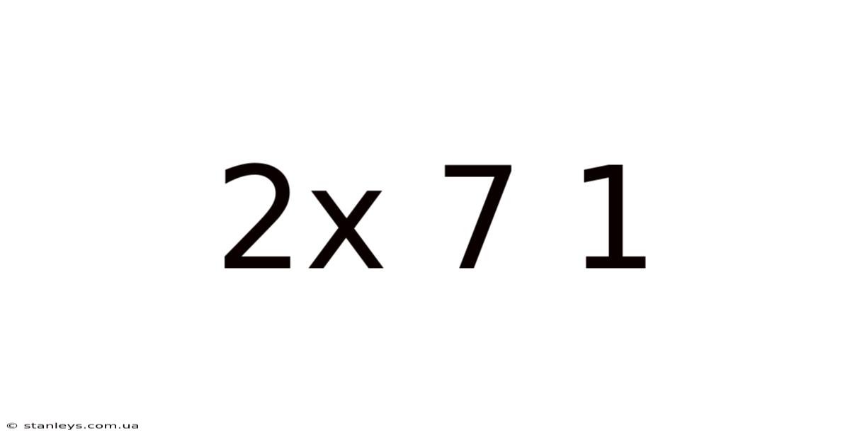 2x 7 1