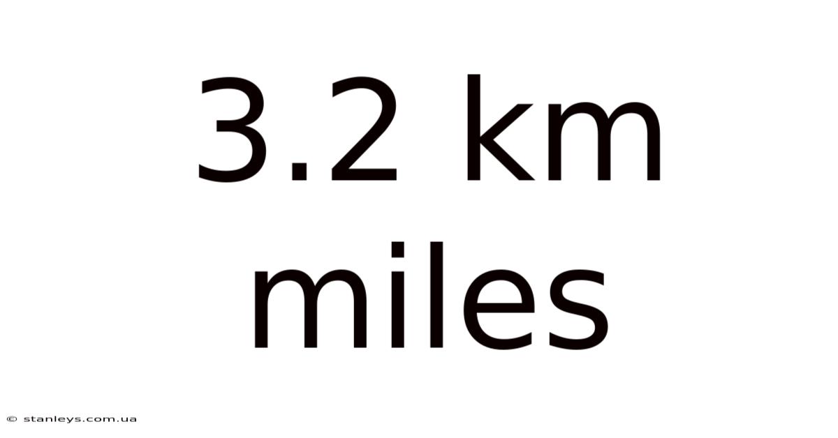3.2 Km Miles