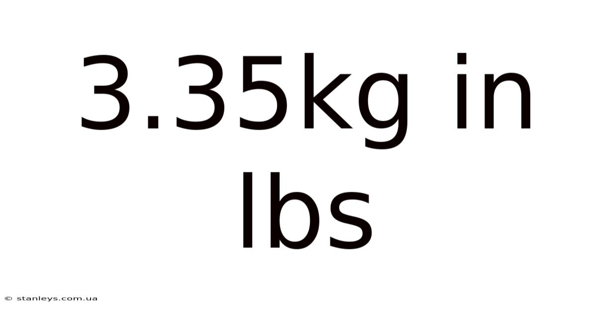 3.35kg In Lbs
