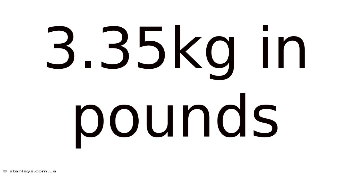 3.35kg In Pounds