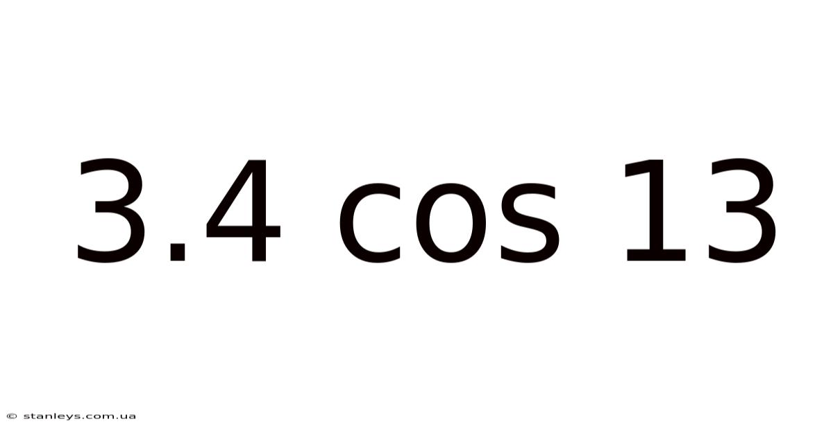 3.4 Cos 13