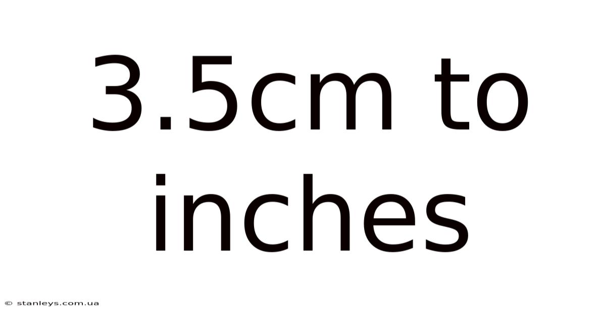 3.5cm To Inches