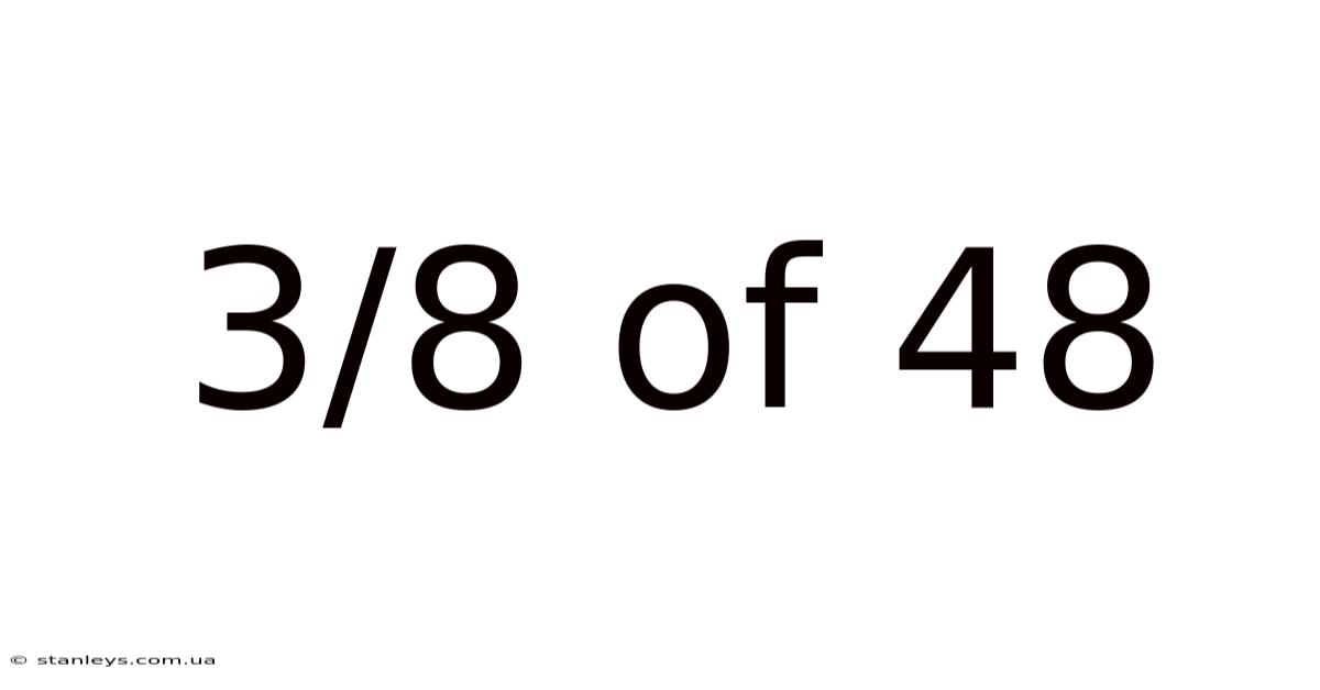 3/8 Of 48