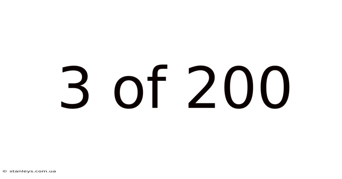 3 Of 200
