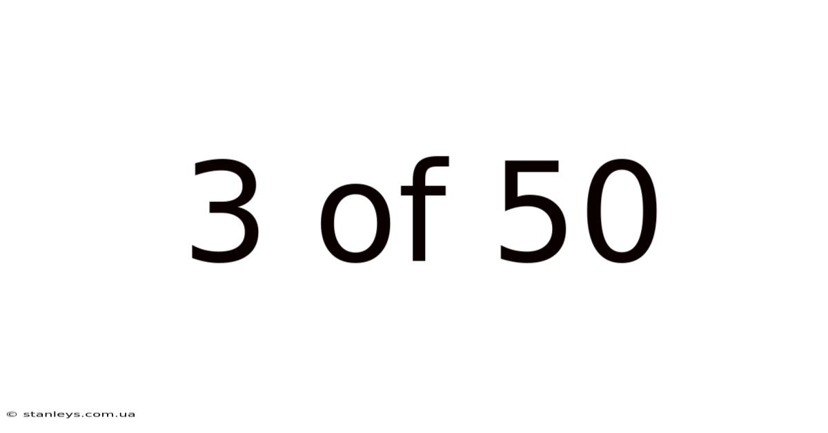 3 Of 50