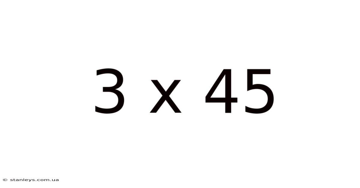 3 X 45