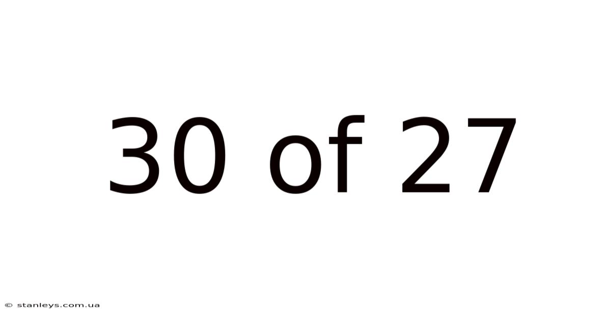 30 Of 27