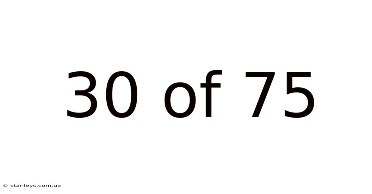 30 Of 75