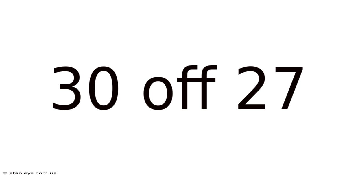 30 Off 27