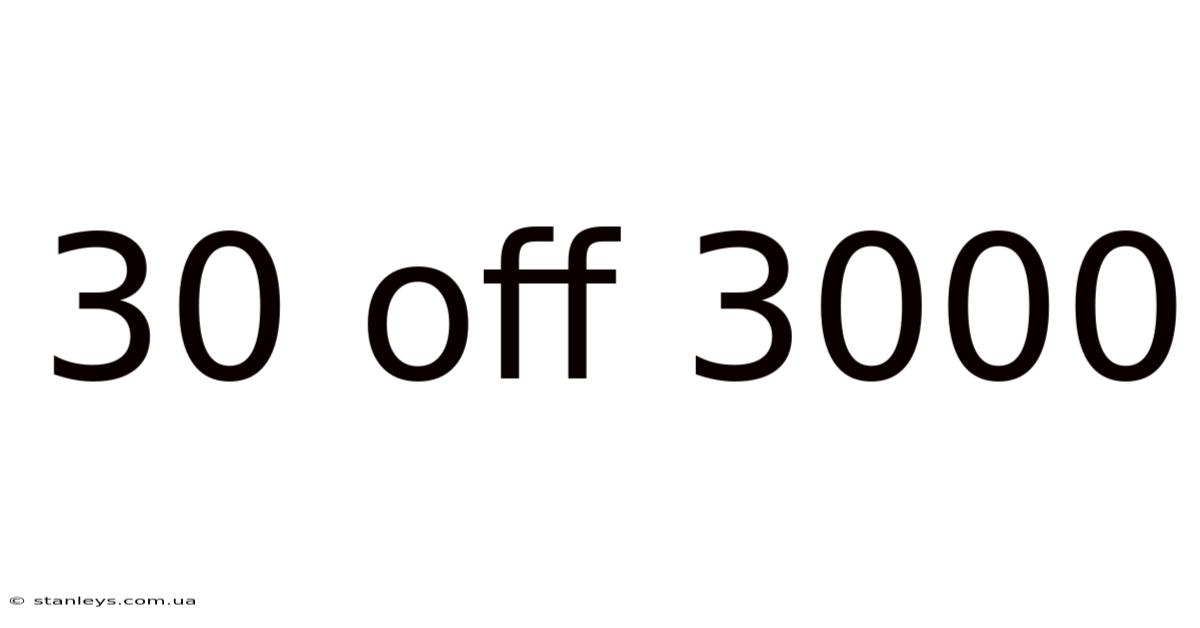 30 Off 3000