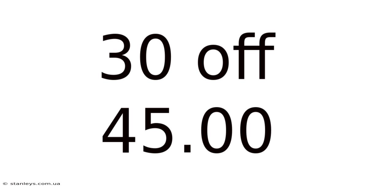 30 Off 45.00