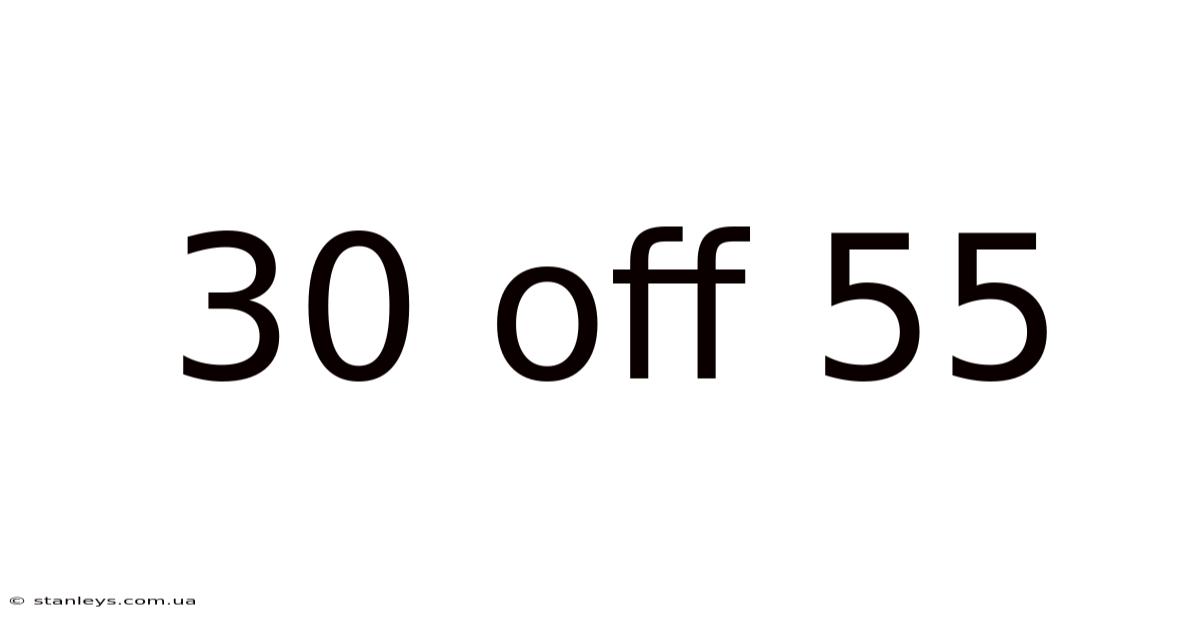 30 Off 55