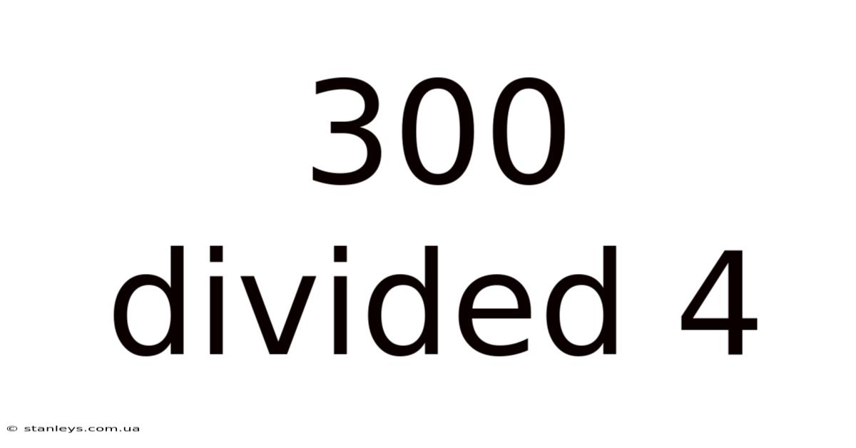 300 Divided 4
