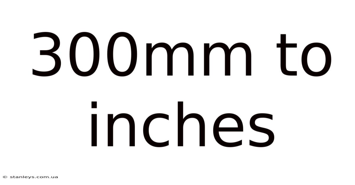 300mm To Inches