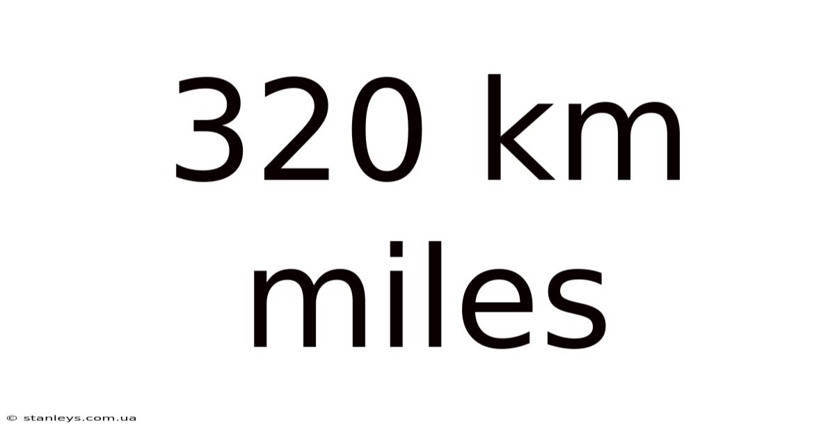 320 Km Miles