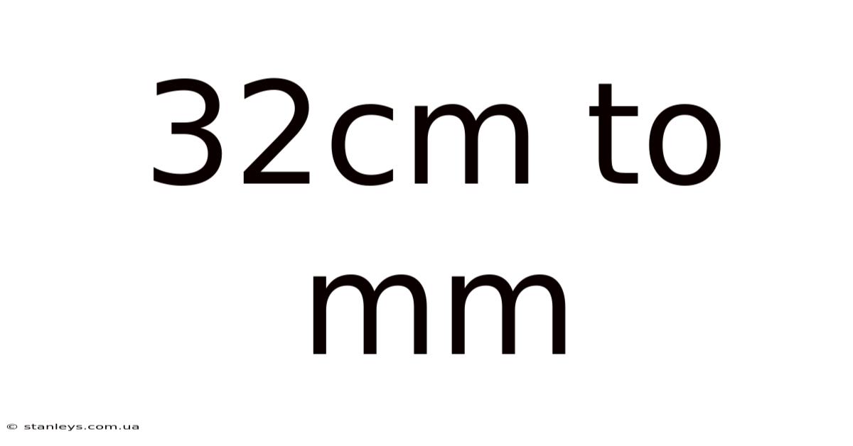 32cm To Mm