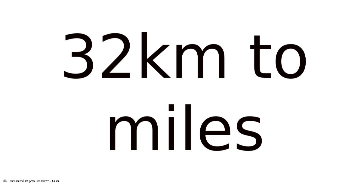 32km To Miles